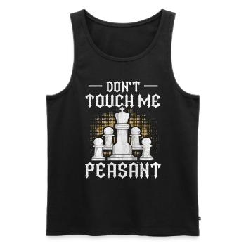 Don't touch me Peasant lustiges Schach - Männer Premium Bio Tank Top - Schwarz - Vorne - Michal (187cm)