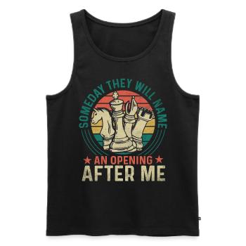 Someday They Will Name An Opening After Me Chess - Männer Premium Bio Tank Top - Schwarz - Vorne - Michal (187cm)