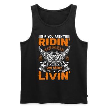 If You Aren't Riding You Aren't Livin Biker - Men's Premium Organic Tank Top - black - Front - Michal (187cm)