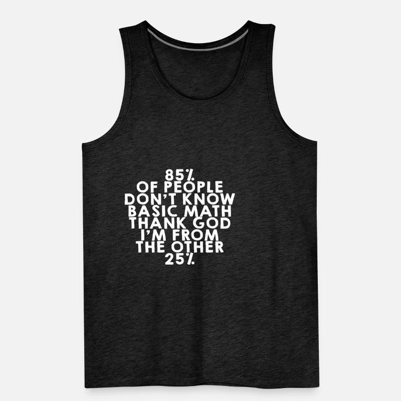 85% Of People Don't Know Basic Math Männer Premium Bio Tank Top