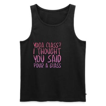 Yoga Class, I Thought You Said Pour A Glass 3 - Men's Premium Organic Tank Top - black - Front - Michal (187cm)