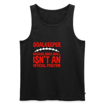Because Brick Wall Isn't An Official Position 2 - Männer Premium Bio Tank Top - Schwarz - Vorne - Michal (187cm)