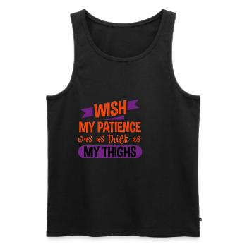 Wish My Patience Was As Thick As My Thighs 4 - Men's Premium Organic Tank Top - black - Front - Michal (187cm)