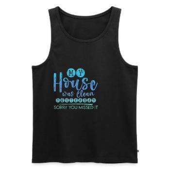 My House Was Clean Yesterday Sorry You Missed It 3 - Men's Premium Organic Tank Top - black - Front - Michal (187cm)