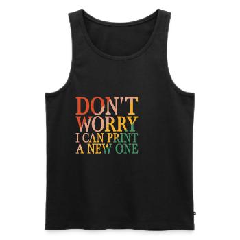 Don't Worry I Can Print A New One 7 - Men's Premium Organic Tank Top - black - Front - AI Model Male 178 light (178cm)
