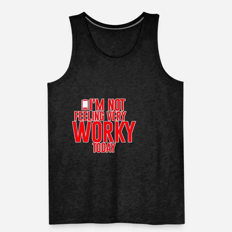 I'm Not Feeling Very Worky Today Men's Premium Organic Tank Top