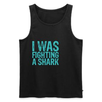 I Was Fighting A Shark 3 - Men's Premium Organic Tank Top - black - Front - Michal (187cm)