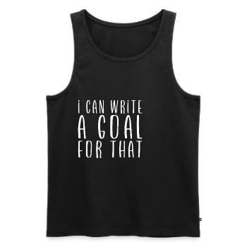 I Can Write A Goal For That - Men's Premium Organic Tank Top - black - Front - Michal (187cm)