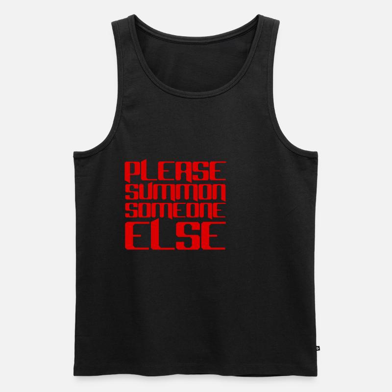 Please Summon Someone Else - Männer Premium Bio Tank Top - Schwarz