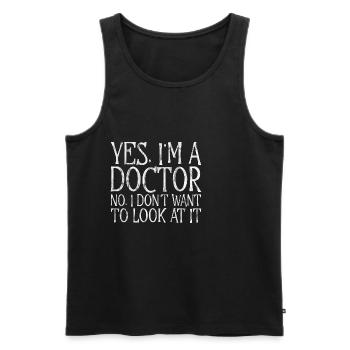 Yes, I'm A Doctor, No, I Don't Want To Look At It3 - Men's Premium Organic Tank Top - black - Front - Michal (187cm)