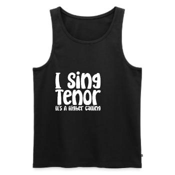 I Sing Tenor, It's A Higher Calling - Men's Premium Organic Tank Top - black - Front - AI Model Male 178 light (178cm)