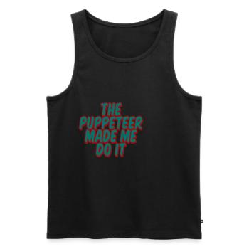 The Puppeteer Made Me Do It 4 - Men's Premium Organic Tank Top - black - Front - AI Model Male 178 light (178cm)