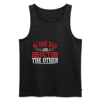 In One Ear And Out The Other 6 - Männer Premium Bio Tank Top - Schwarz - Vorne - Michal (187cm)