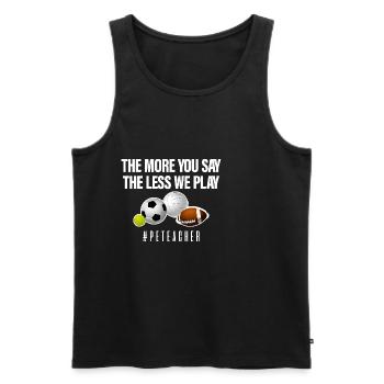 The More You Say The Less We Play 4 - Männer Premium Bio Tank Top - Schwarz - Vorne - AI Model Male 178 light (178cm)