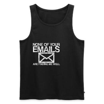 None Of Your Emails Are Finding Me Well 3 - Men's Premium Organic Tank Top - black - Front - AI Model Male 178 light (178cm)