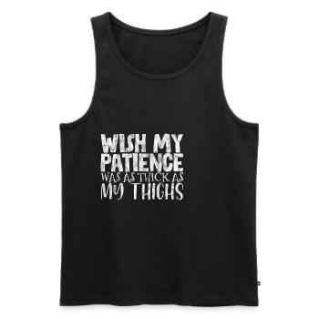 Wish My Patience Was As Thick As My Thighs 3 - Men's Premium Organic Tank Top - black - Front - Michal (187cm)