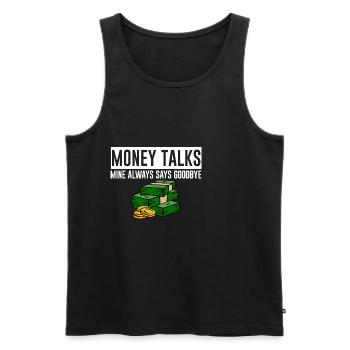 Money Talks, Mine Always Says Goodbye 4 - Männer Premium Bio Tank Top - Schwarz - Vorne - Michal (187cm)