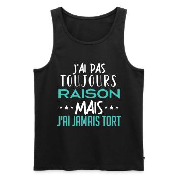j'ai toujours raison mais j'ai jamais tort. - Débardeur bio Premium Homme - noir - Devant - Michal (187cm)