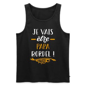 Je vais être papa bordel - Débardeur bio Premium Homme - noir - Devant - Michal (187cm)