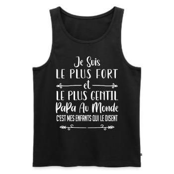 je suis le plus fort et le plus gentil papa - Débardeur bio Premium Homme - noir - Devant - Michal (187cm)