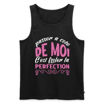 Tu Veux frôler la Perfection Passe à coté de Moi - Débardeur bio Premium Homme - noir - Devant - Michal (187cm)