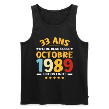 33 Ans d'être beau gosse Octobre 1989 Anniversaire - Débardeur bio Premium Homme - noir - Devant - Michal (187cm)