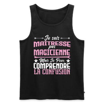 Je suis un maîtresse, pas un magicienne. - Débardeur bio Premium Homme - noir - Devant - Michal (187cm)