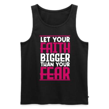 let your faith bigger than your fear. - Men's Premium Organic Tank Top - black - Front - Michal (187cm)