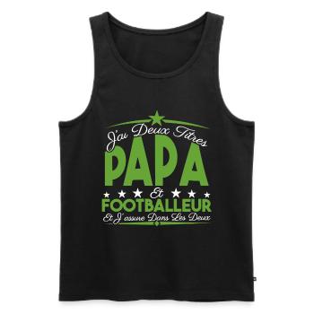 J'ai deux titres Papa et footballeur, Cadeau Papa. - Débardeur bio Premium Homme - noir - Devant - Michal (187cm)