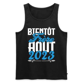 Cadeau Annonce grossesse. bientôt Frère Aout 2023. - Débardeur bio Premium Homme - noir - Devant - Michal (187cm)
