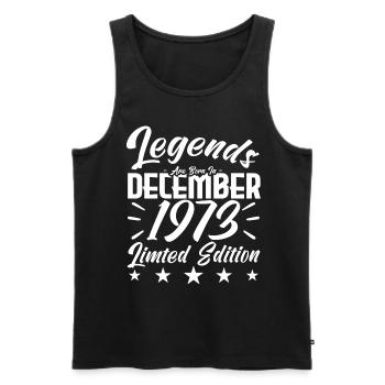 anniversary gift,Legends are born in DECEMBER 1973 - Débardeur bio Premium Homme - noir - Devant - Michal (187cm)