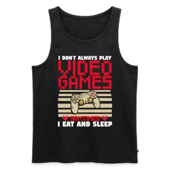 Funny Gamer I Don t Always Play Video Games. Gift. - Débardeur bio Premium Homme - noir - Devant - Michal (187cm)