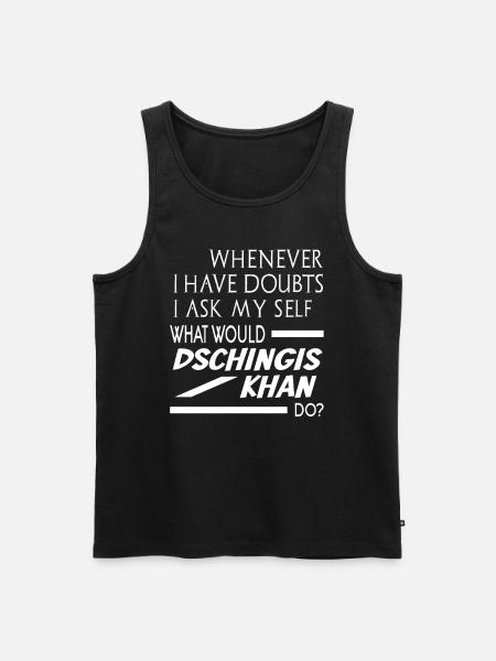 What would Genghis Khan do - Men's Premium Organic Tank Top - black