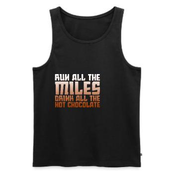 Run All The Miles, Drink All The Hot Chocolate 2 - Men's Premium Organic Tank Top - black - Front - Michal (187cm)