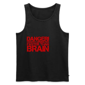 Danger! Mouth Operates Faster Than Brain 3 - Men's Premium Organic Tank Top - black - Front - Michal (187cm)