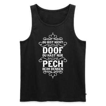 Du bist nicht doof du hast nur Pech... - Männer Premium Bio Tank Top - Schwarz - Vorne - AI Model Male 178 light (178cm)