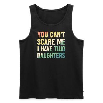 Du kannst mich nicht erschrecken, ich habe zwei Töchter - Männer Premium Bio Tank Top - Schwarz - Vorne - AI Model Male 178 light (178cm)