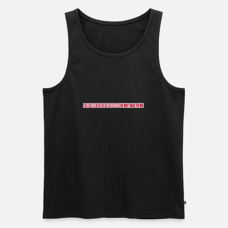 not talk to me - Männer Premium Bio Tank Top - Schwarz