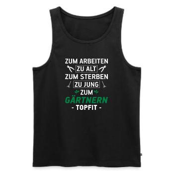 Zum Arbeiten zu alt Rentner Garten Gärtner Spaß - Männer Premium Bio Tank Top - Schwarz - Vorne - Michal (187cm)
