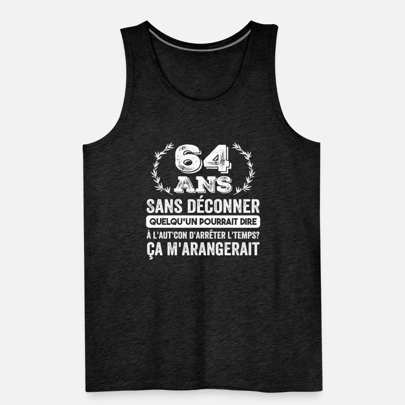 64 Ans Sans Déconner Cadeau D'anniversaire 64ans Débardeur bio Premium Homme