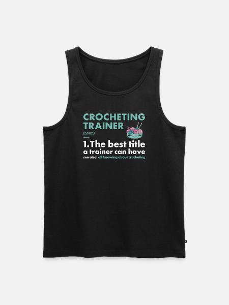 Crocheter Trainer Definition Crocheting - Männer Premium Bio Tank Top - Schwarz
