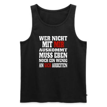 Wer nicht mit mir auskommt muss an sich arbeiten - Männer Premium Bio Tank Top - Schwarz - Vorne - Michal (187cm)