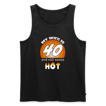 My wife is 40 and still hot - Geschenk Ehemann - Männer Premium Bio Tank Top - Schwarz - Vorne - Michal (187cm)