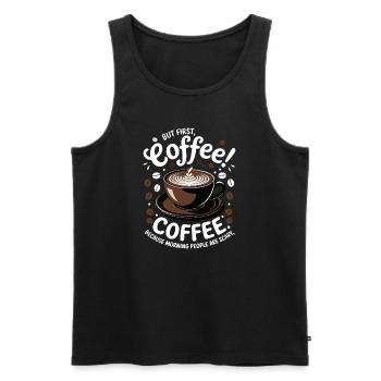 But First, Coffee because morning people are scary - Männer Premium Bio Tank Top - Schwarz - Vorne - AI Model Male 178 light (178cm)