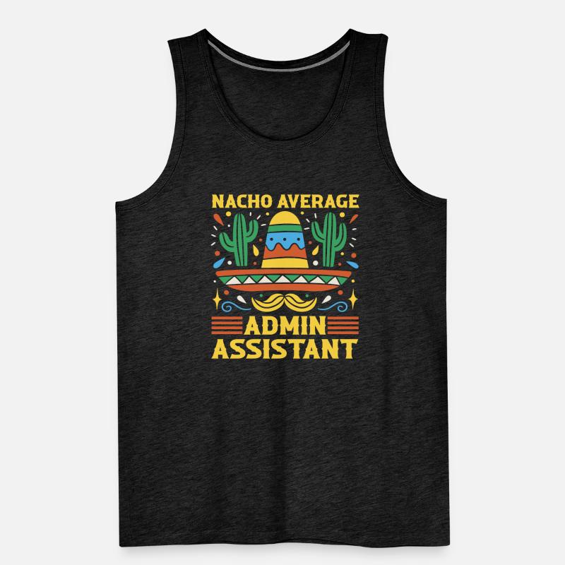Nacho Average Admin Assistant Cinco De Mayo Men's Premium Organic Tank Top