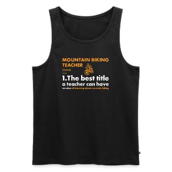 Biker Teacher Definition Mountain Biking - Men's Premium Organic Tank Top - black - Front - Michal (187cm)