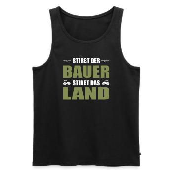 Stirbt Der Bauer Stirbt Das Land Landwirt Demo - Männer Premium Bio Tank Top - Schwarz - Vorne - Michal (187cm)