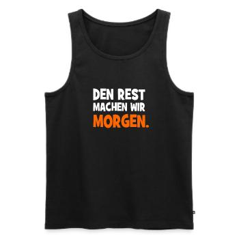 Den Rest machen wir Morgen - Handwerker Spruch - Männer Premium Bio Tank Top - Schwarz - Vorne - Michal (187cm)
