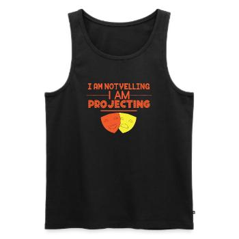 I Am Not Yelling I Am Projecting For Actors And - Men's Premium Organic Tank Top - black - Front - AI Model Male 178 light (178cm)