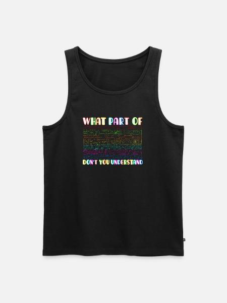 What part of don´t you understand? Mathematikfan - Männer Premium Bio Tank Top - Schwarz